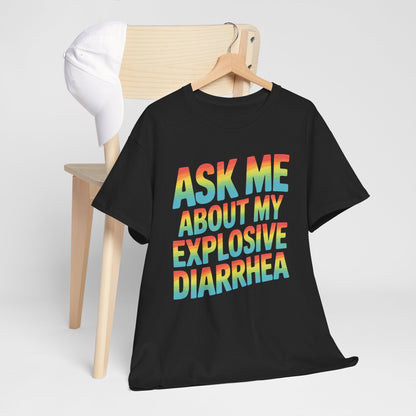Funny Ask Me About My Explosive Diarrhea Edgy Adult Humor T-shirt