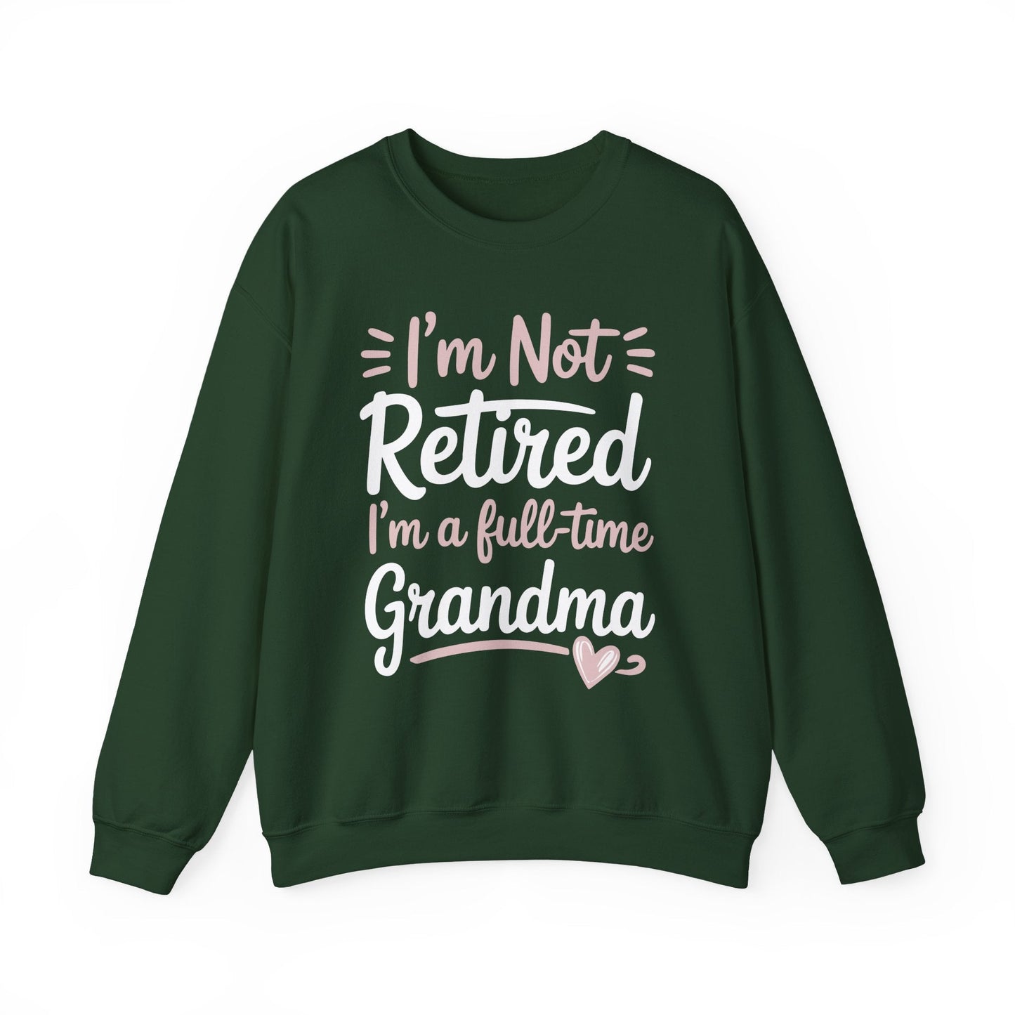 Fancy Grandma Mothers Day Birthday Christmas Gifts I'm Not Retired I'm A Full-Time Grandma Women's Sweatshirt