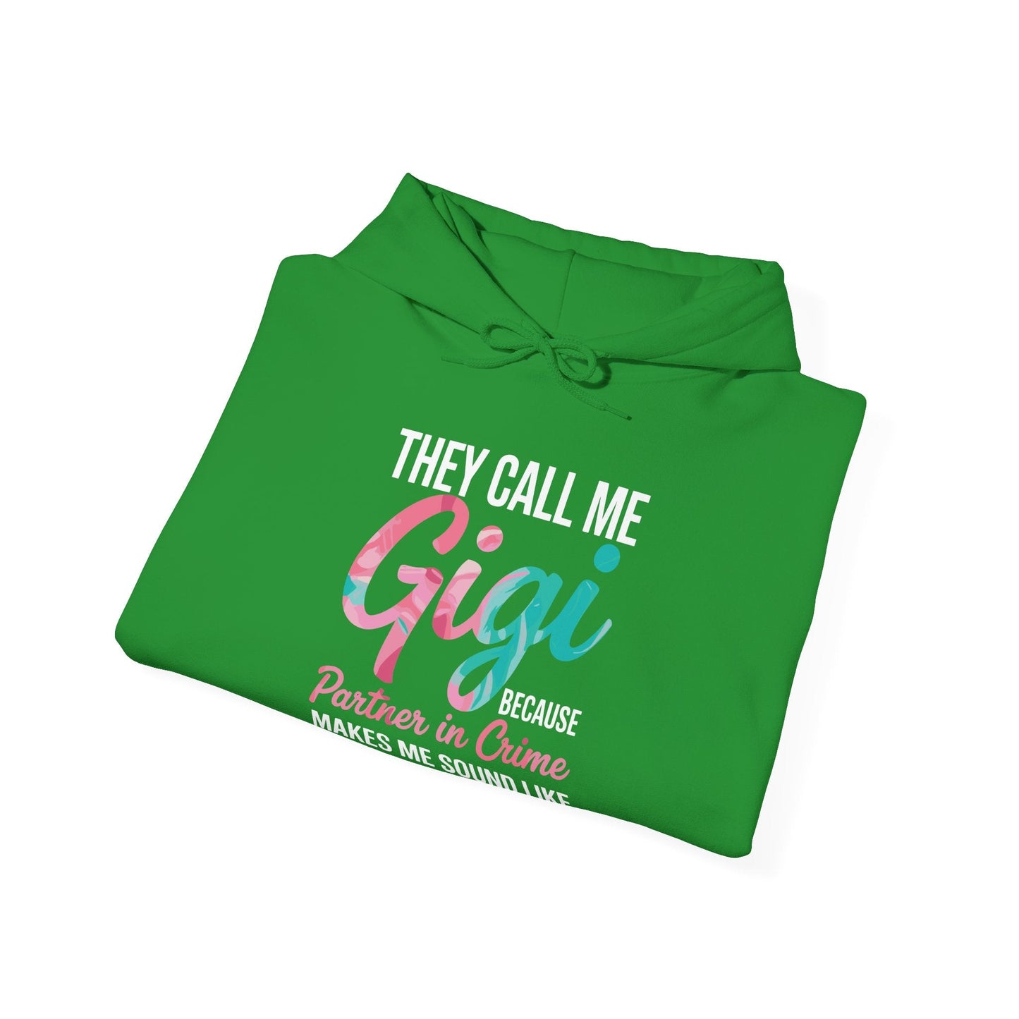 They Call Me Gigi Because Partner In Crime Mothers Day Hoodie
