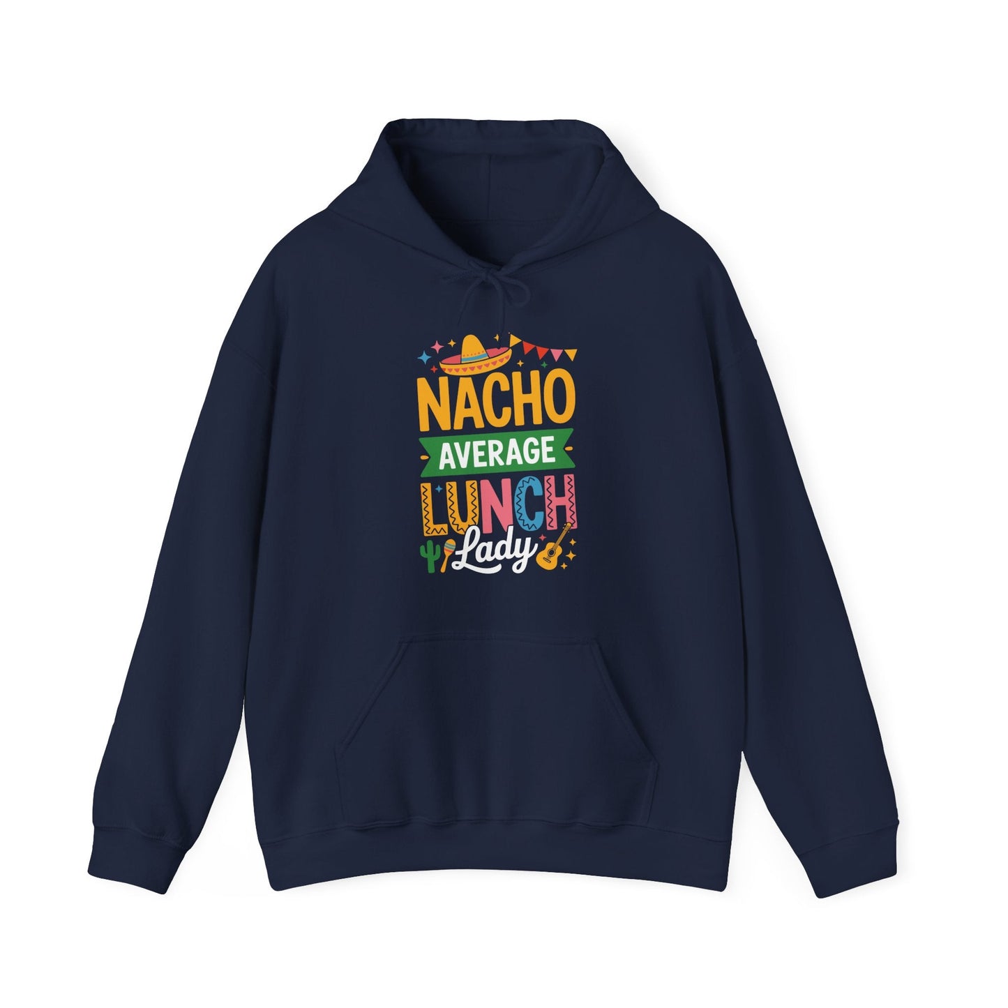 Funny Nacho Average Lunch Lady Cinco De Mayo Fiesta Mexican Hoodie
