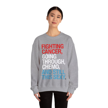 Funny Cancer Fighter Inspirational Quote Chemo Patient Gift Sweatshirt