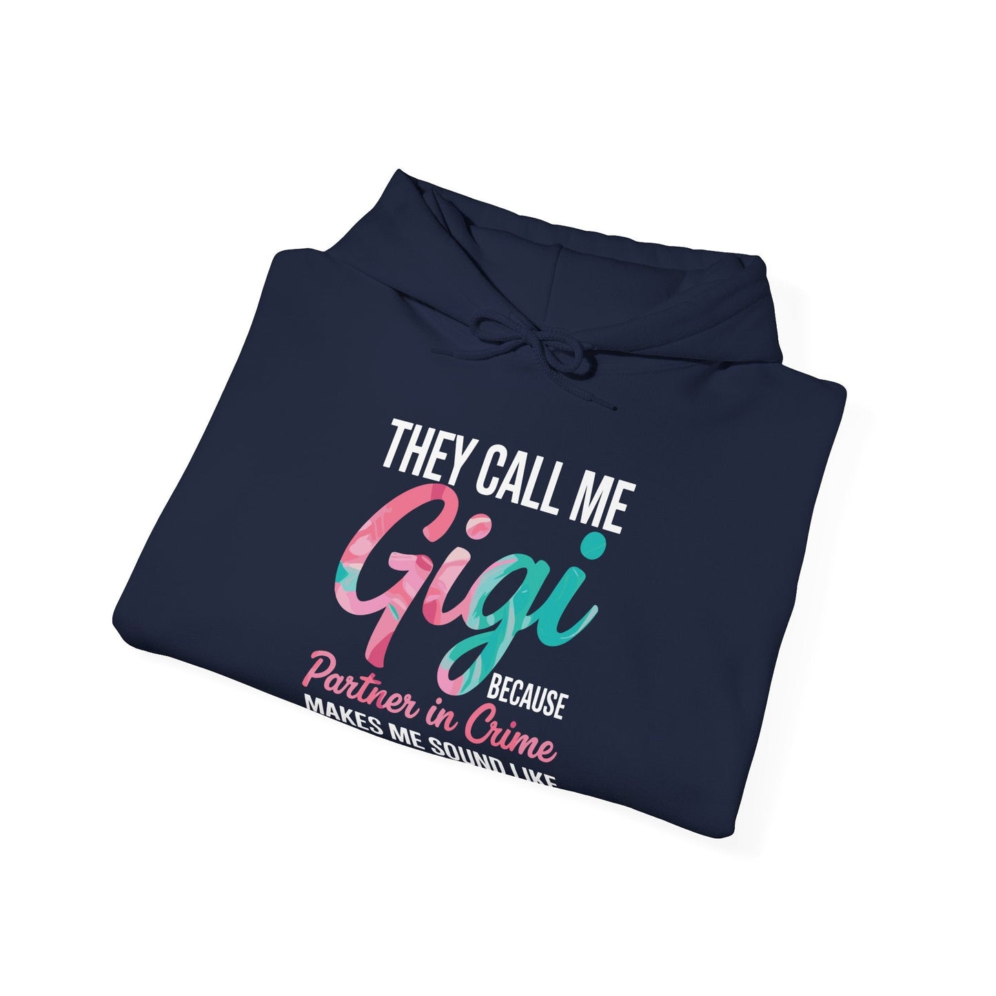 They Call Me Gigi Because Partner In Crime Mothers Day Hoodie