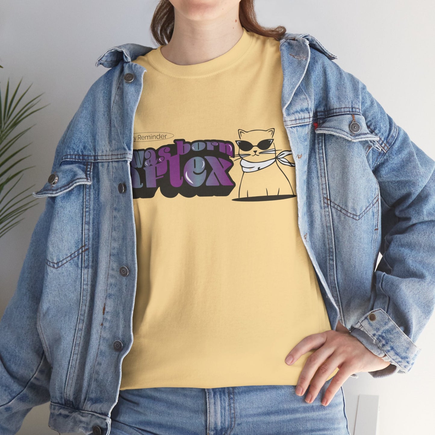 I Was Born A Flex Funny Confidence Quote T-Shirt