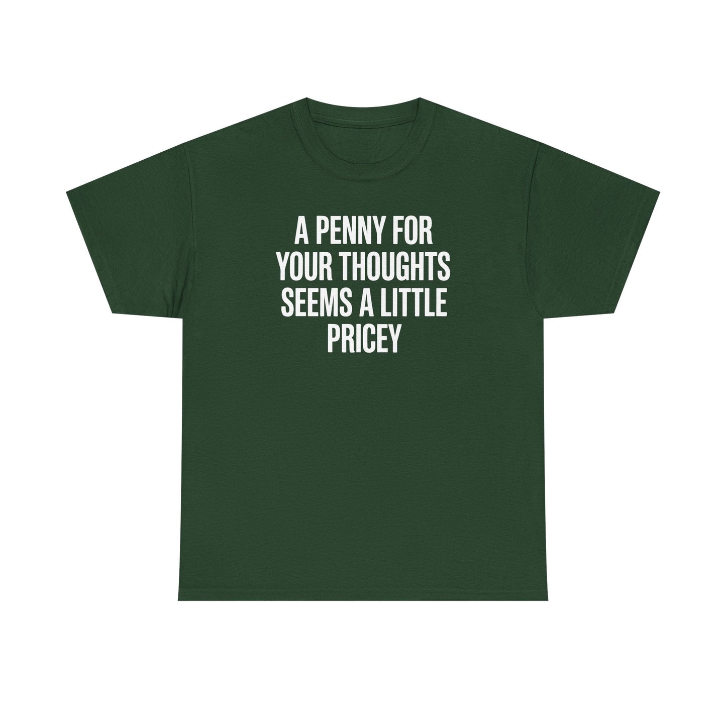 Funny Penny For Your Thoughts Sarcastic Joke T-Shirt