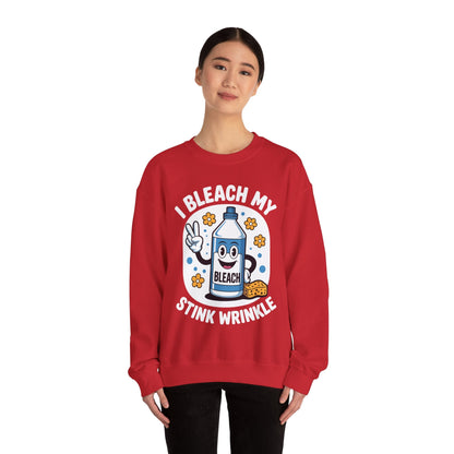 I Bleach My Stink Wrinkle Funny Sarcastic embarrassing Meme Sweatshirt