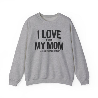 Funny I love my mom sarcastic video games gift Sweatshirt