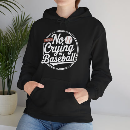 There Is No Crying In Baseball Funny Game Day Baseball Hoodie