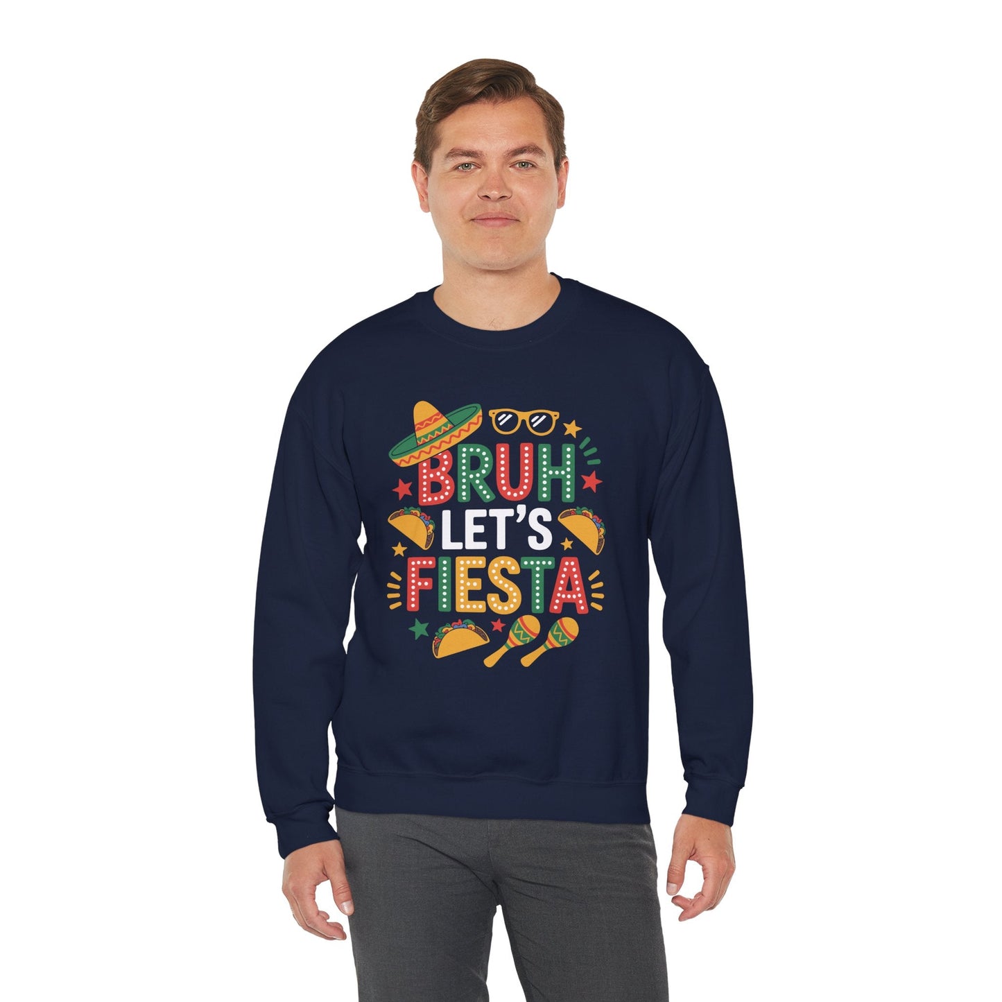Bruh Let's Fiesta Cinco De Mayo Mexican Party Men Women Sweatshirt