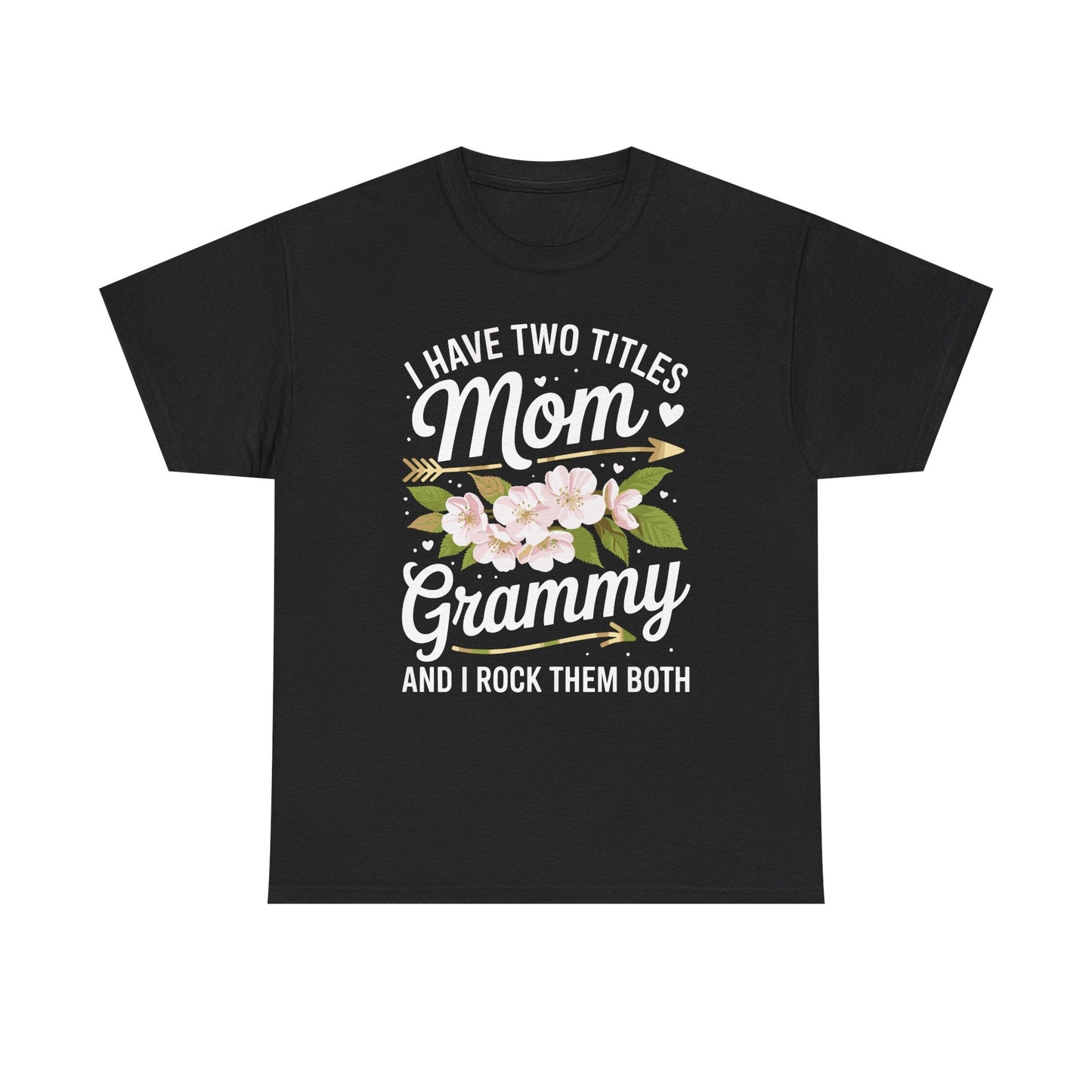 I Have Two Titles Mom And Grammy Mothers Day Gifts T-Shirt