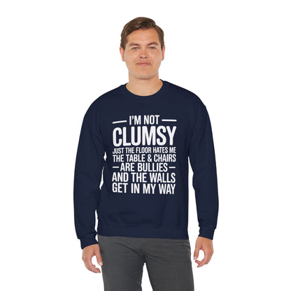 Funny I'm Not Clumsy Quote Sarcastic Sweatshirt