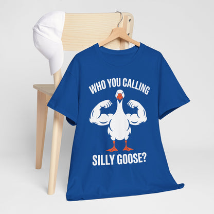 Who You Calling Silly Goose Funny Gym Meme T-Shirt