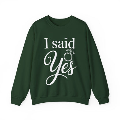 Funny I Said Yes Engagement Announcement Couple Sayings Sweatshirt