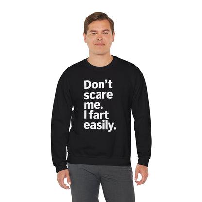 Funny Don't Scare Me I Fart Easily Sarcastic Humor Hilarious Sweatshirt