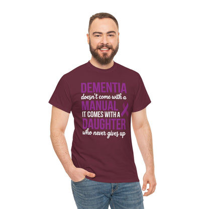 Dementia Doesn't Come With a Manual It Comes With a Daughter T-Shirt