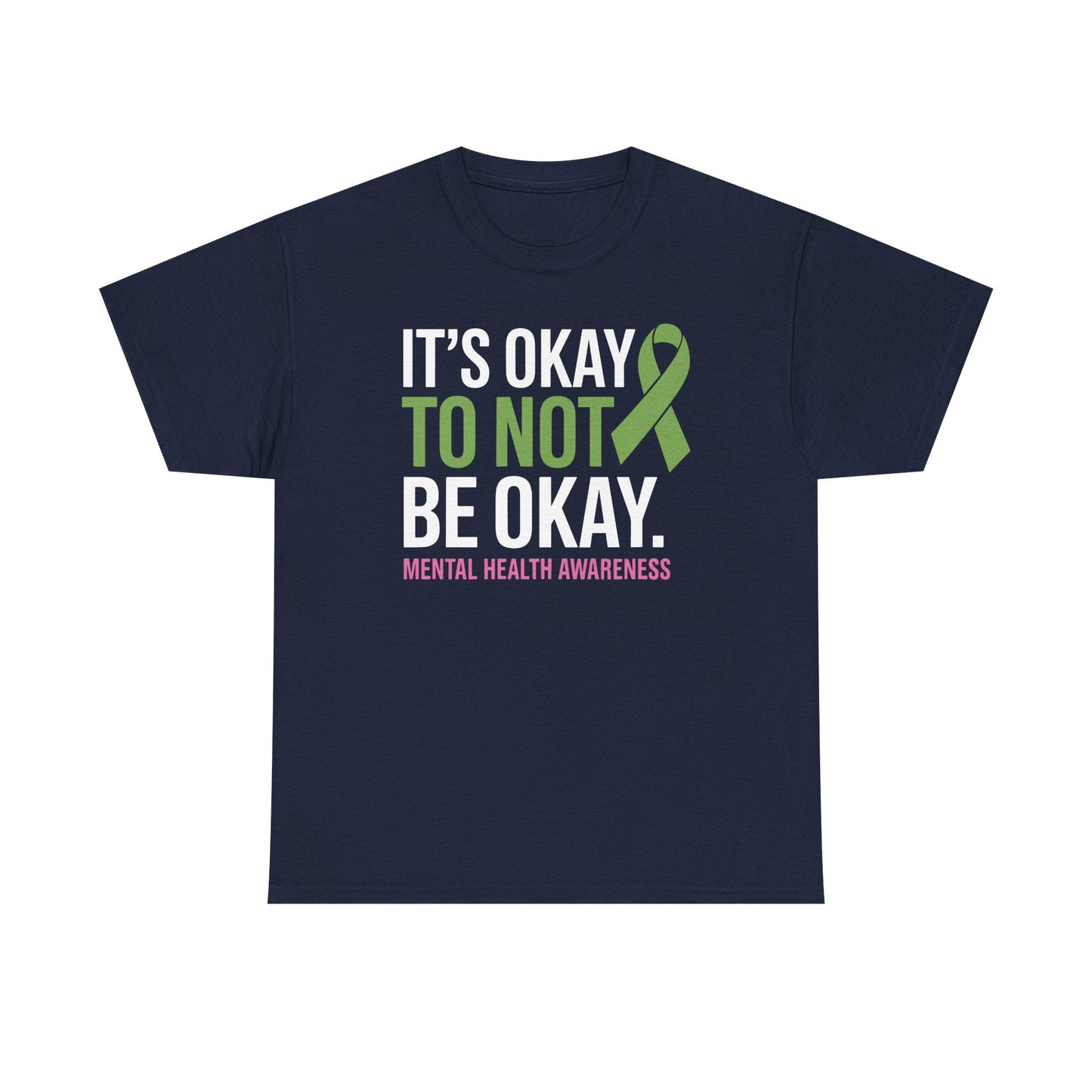 Its Okay To Not Be Okay Mental Health Awareness Ribbon T-Shirt