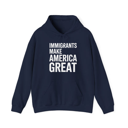 Immigrants Make America Great Hoodie