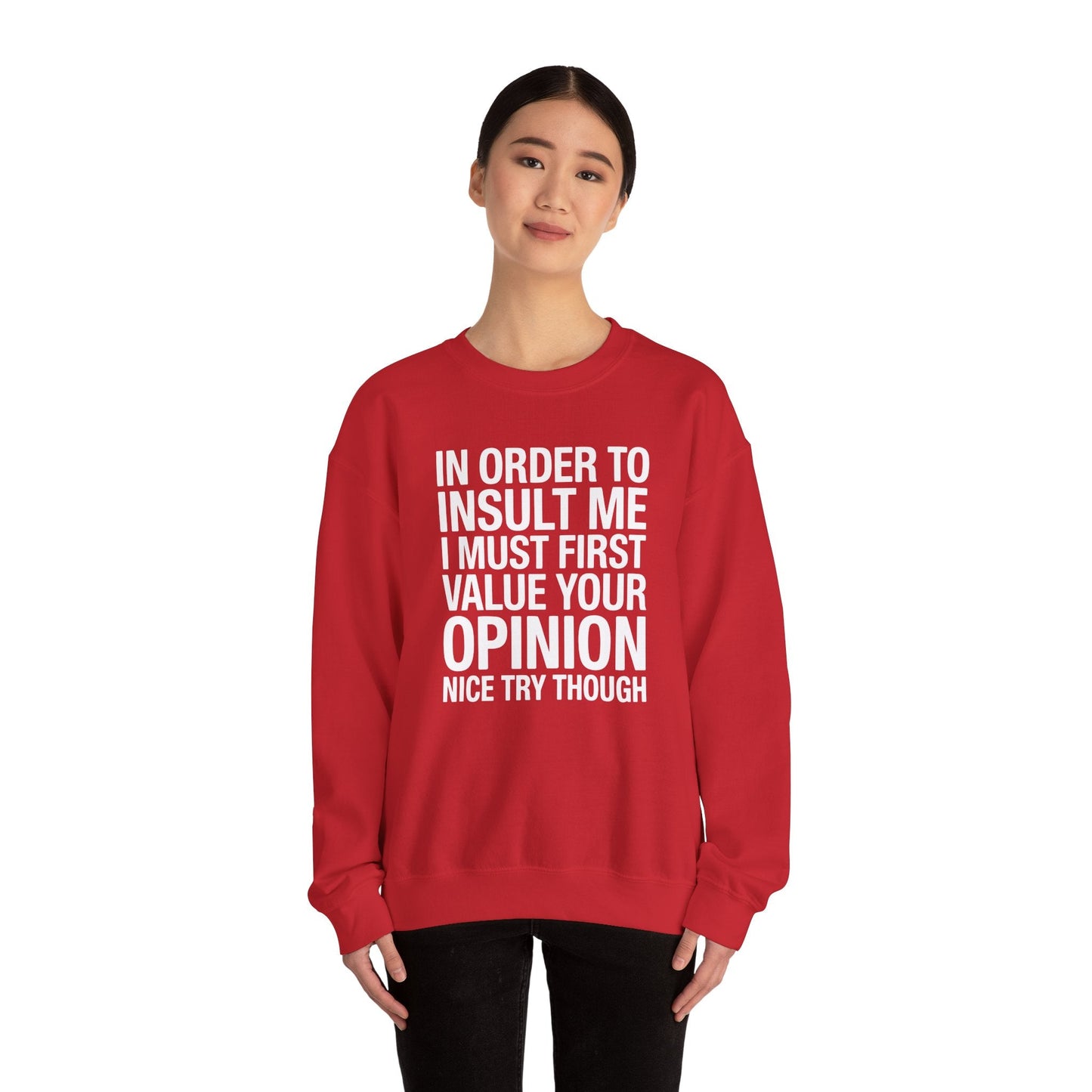 Funny In Order To Insult Me Joke Sarcastic Sweatshirt
