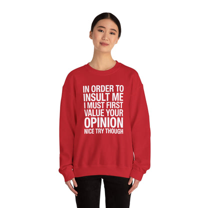 Funny In Order To Insult Me Joke Sarcastic Sweatshirt