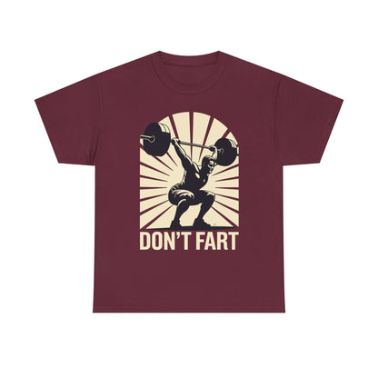 Don't Fart Fitness Gym Workout Weights Squat Humor T-Shirt