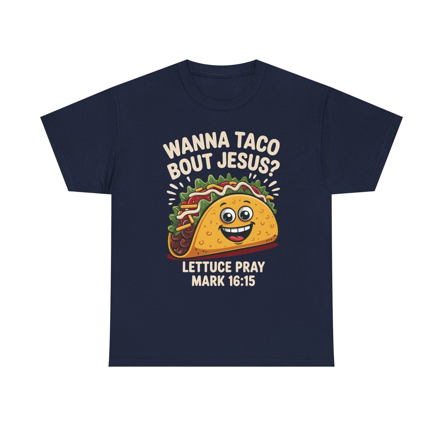 Wanna Taco Bout Jesus Cinco de Mayo Christian T-Shirt Men Women