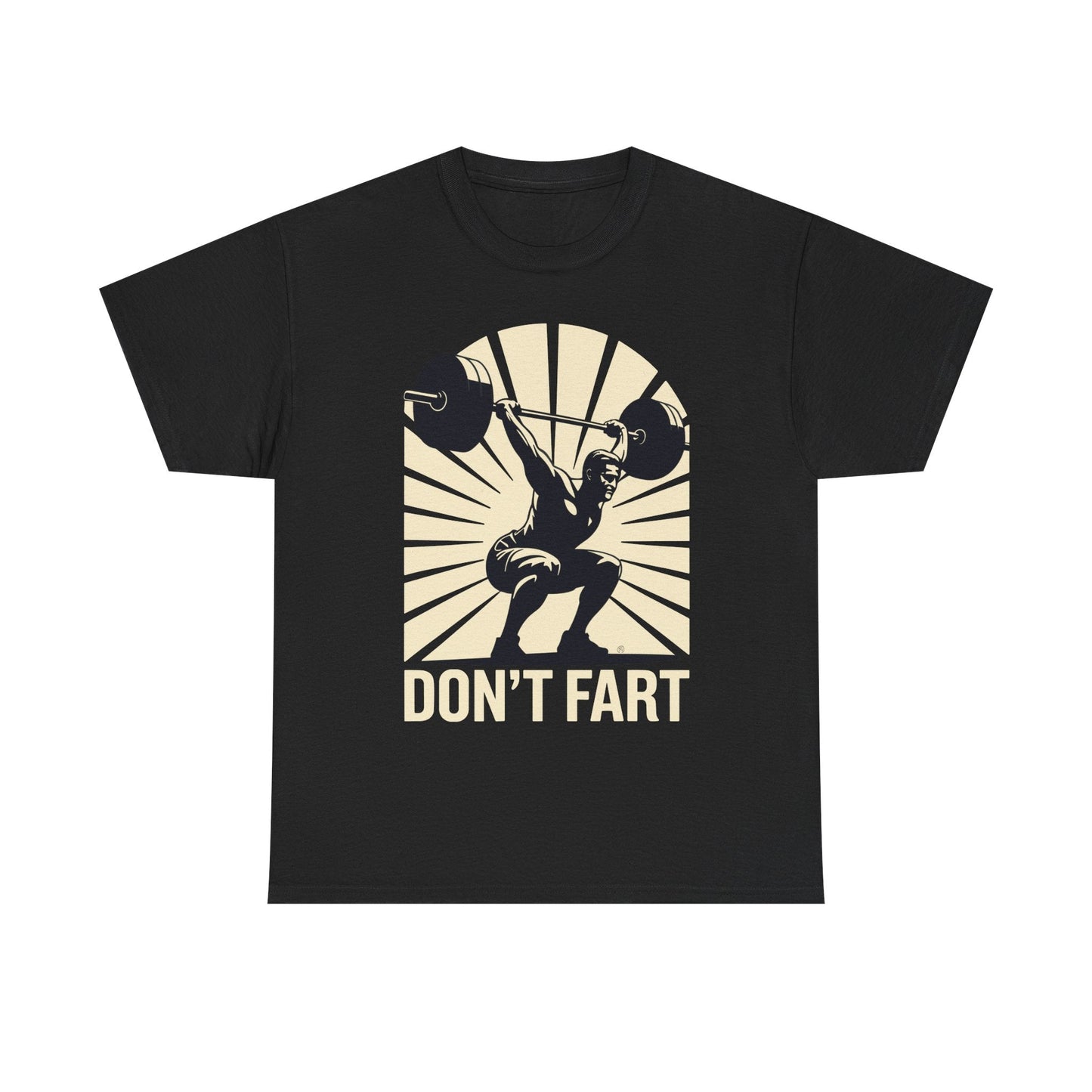 Don't Fart Fitness Gym Workout Weights Squat Humor T-Shirt