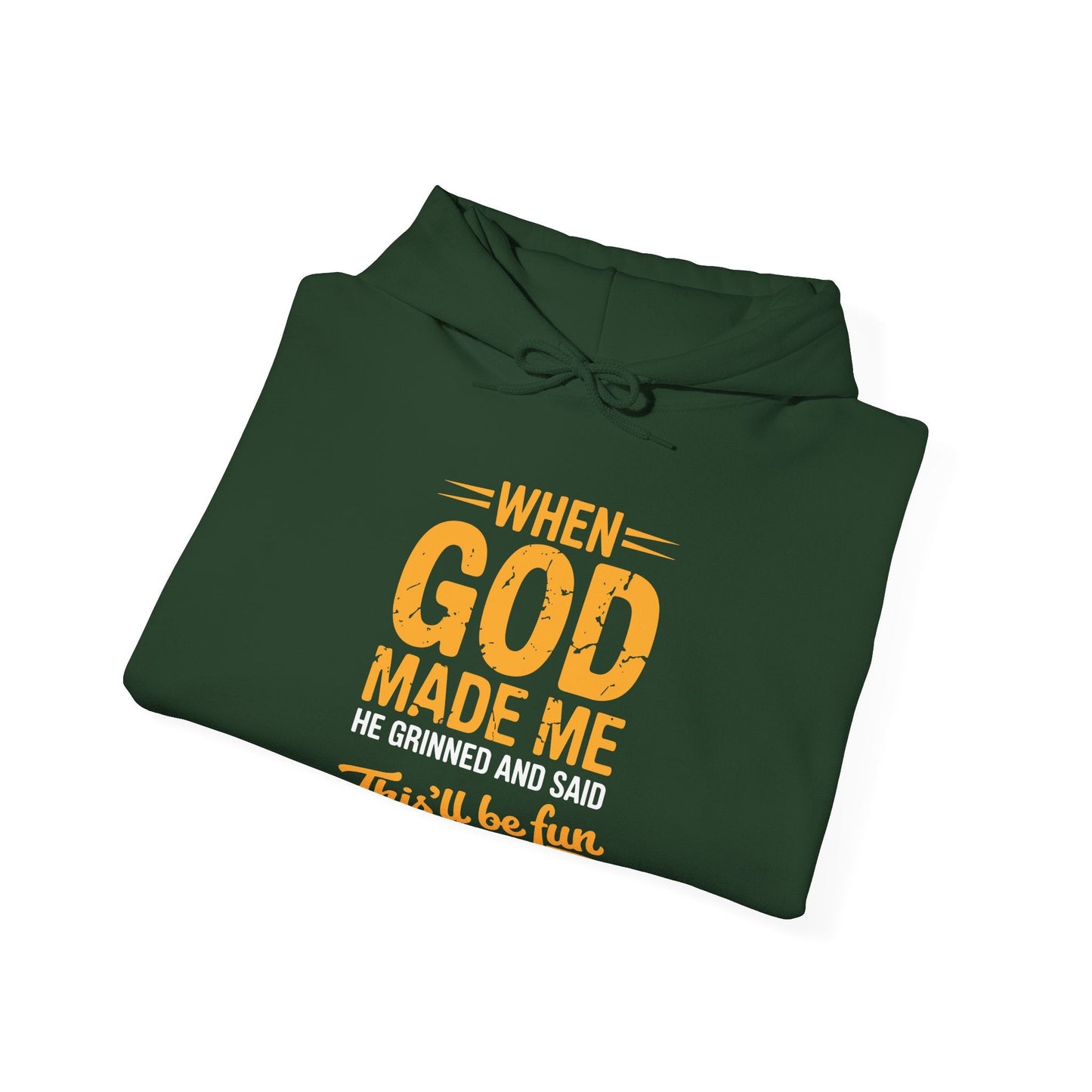 Funny Saying When God Made Me Funny Quote Hoodie