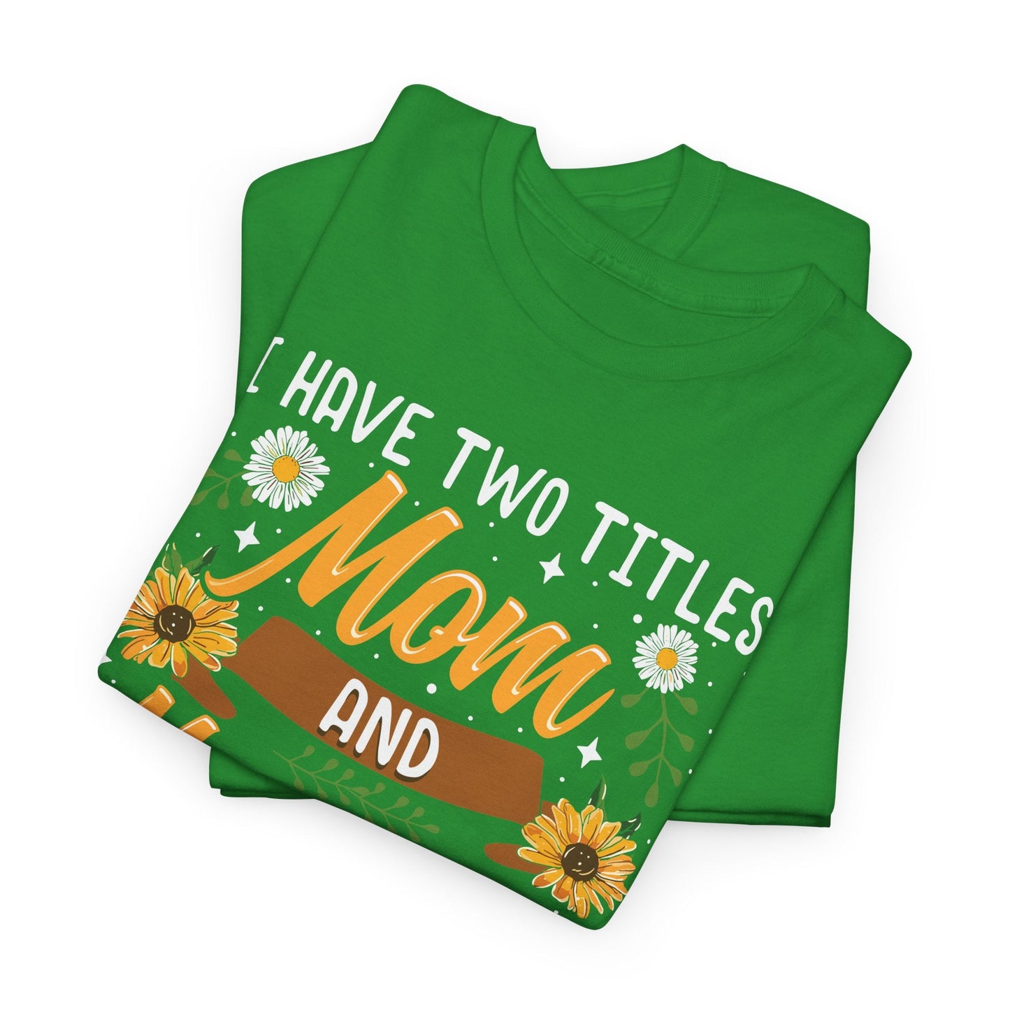 I Have Two Titles Mom And Mawmaw Mothers Day Gifts T-Shirt