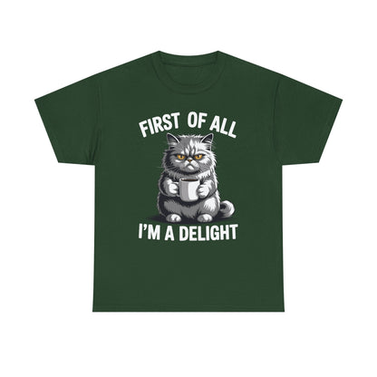 First Of All I'm A Delight Sarcastic Angry Cat Coffee Lover T-Shirt for Men Women