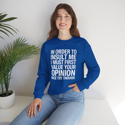Funny In Order To Insult Me Joke Sarcastic Sweatshirt