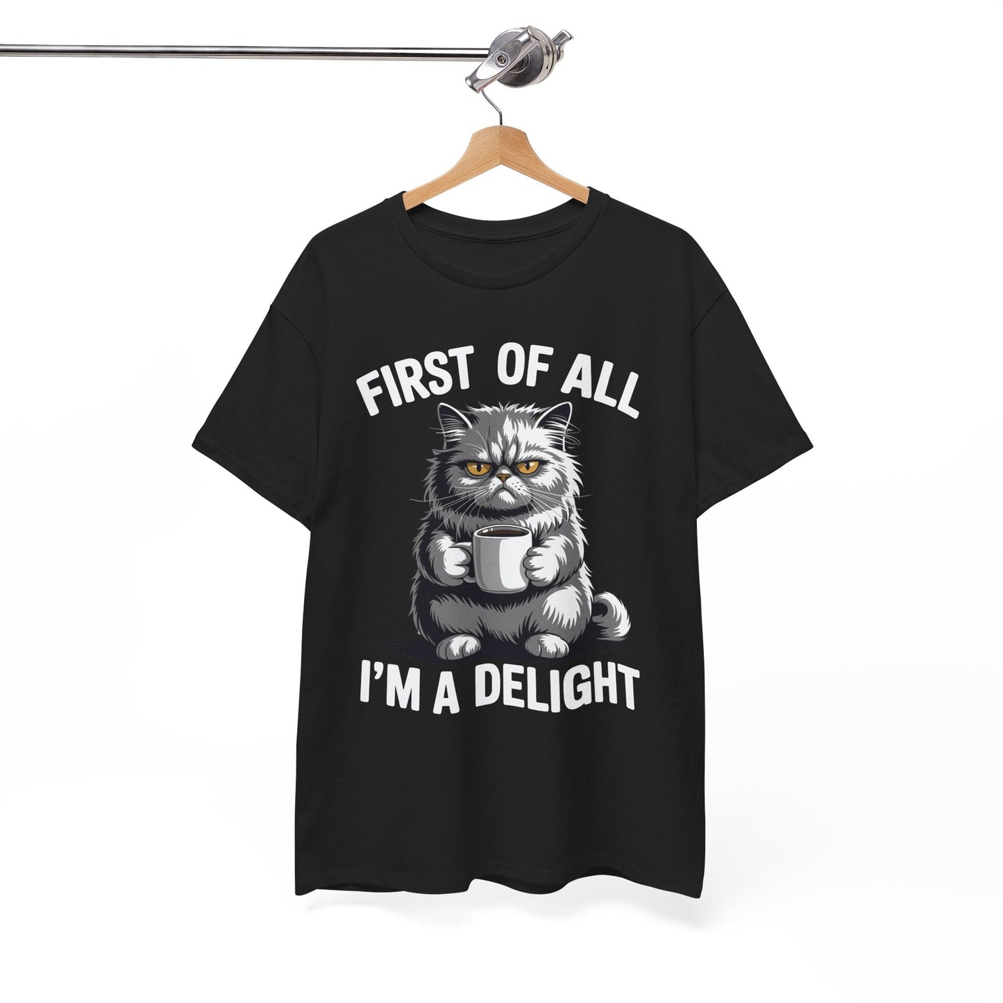 First Of All I'm A Delight Sarcastic Angry Cat Coffee Lover T-Shirt for Men Women