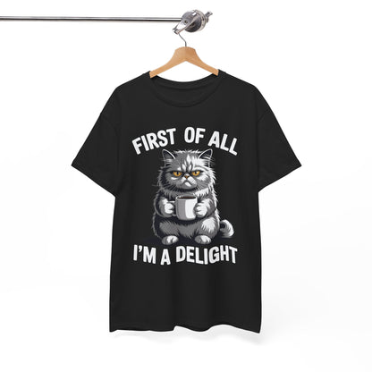 First Of All I'm A Delight Sarcastic Angry Cat Coffee Lover T-Shirt for Men Women