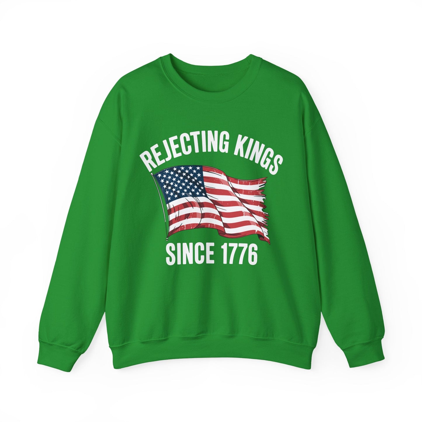 Rejecting Kings Since 1776 Patriotic USA Flag 4th Of July Sweatshirt