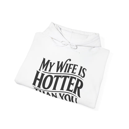 Funny My Wife Is Hotter Than You Sarcastic Saying  Hoodie