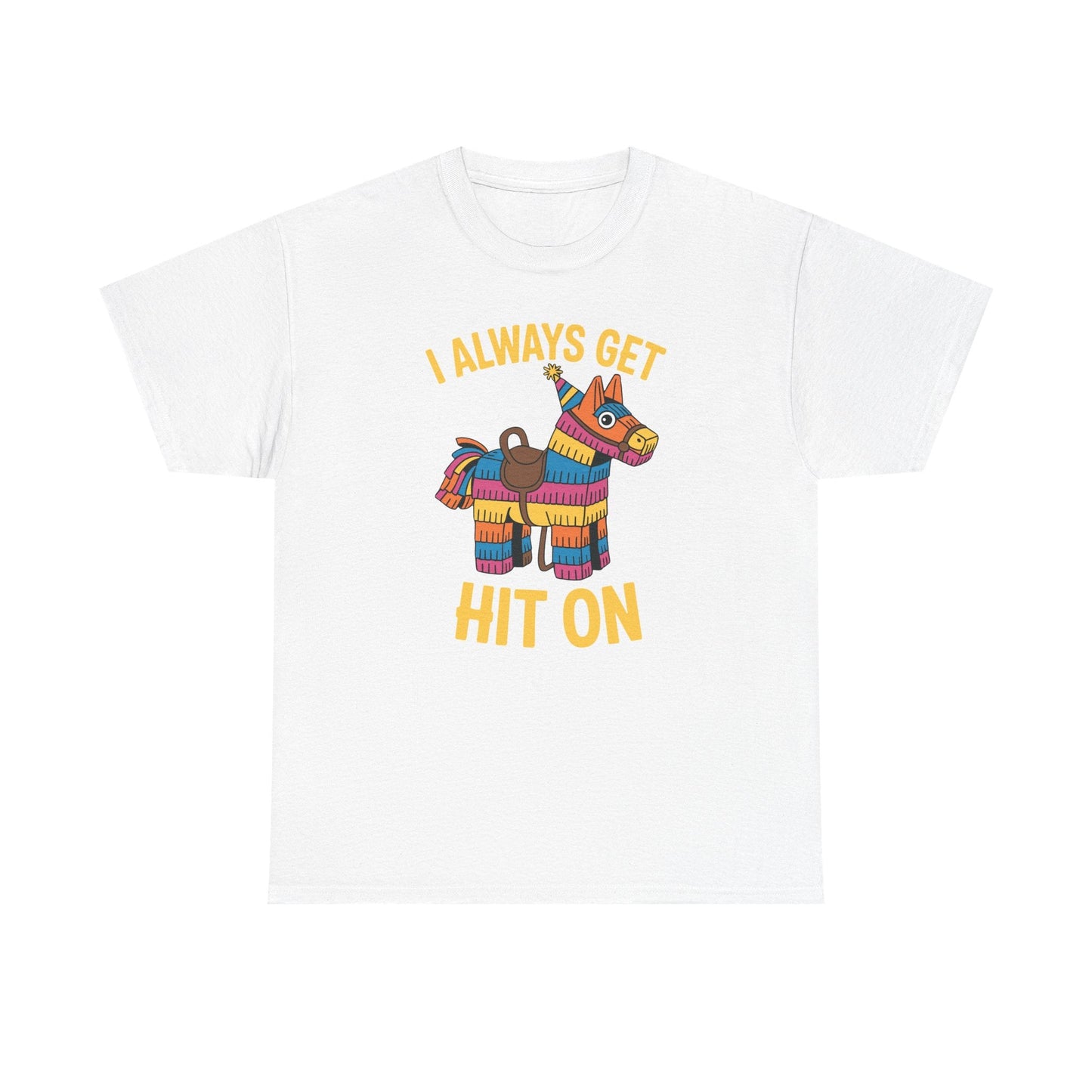 Mexican Pinata I Always Get Hit On Cinco De Mayo T-Shirt Men Women
