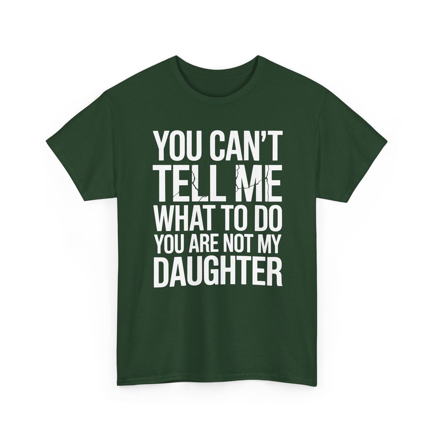 You can't tell me what to do You are not my daughter Vintage T-Shirt