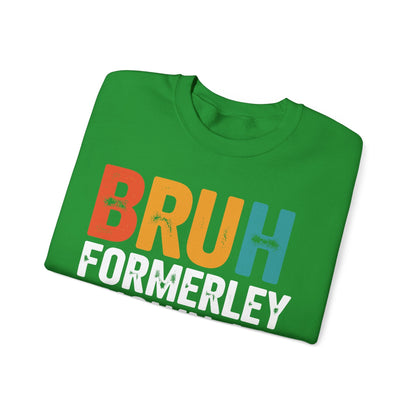 Bruh Formerly Known As Dad Funny Bruh Dad Fathers day Sweatshirt