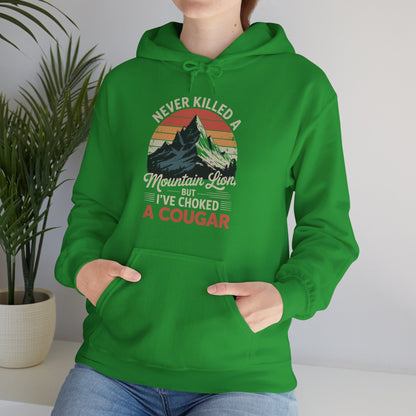 Never Killed A Mountain Lion But I've Choked A Cougar Hoodie
