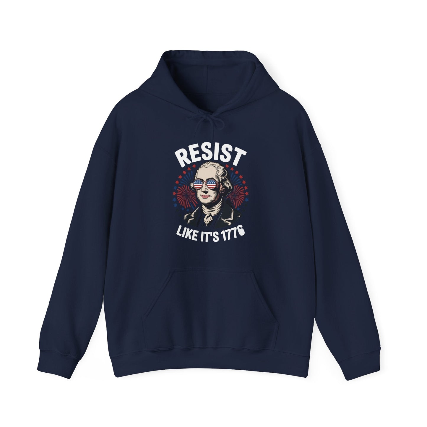 Resist Like It's 1776 Rejecting Kings 4th of July Anti-Trump Hoodie