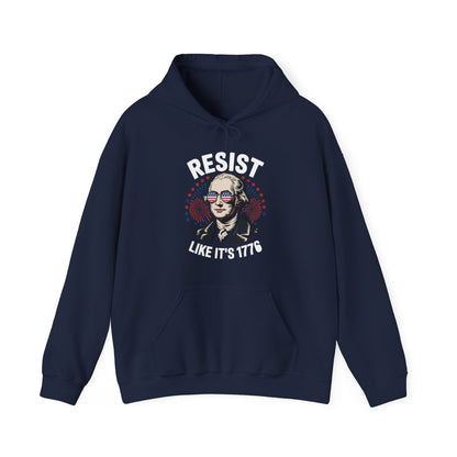 Resist Like It's 1776 Rejecting Kings 4th of July Anti-Trump Hoodie