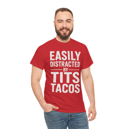 Men's Easily Distracted By Tits and Tacos Adult Humor Gift T-Shirt