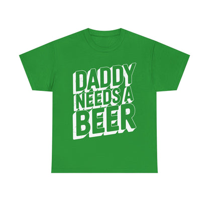 Daddy Needs A Beer Shirt Funny Men Drinking Dad Fathers Day T-Shirt