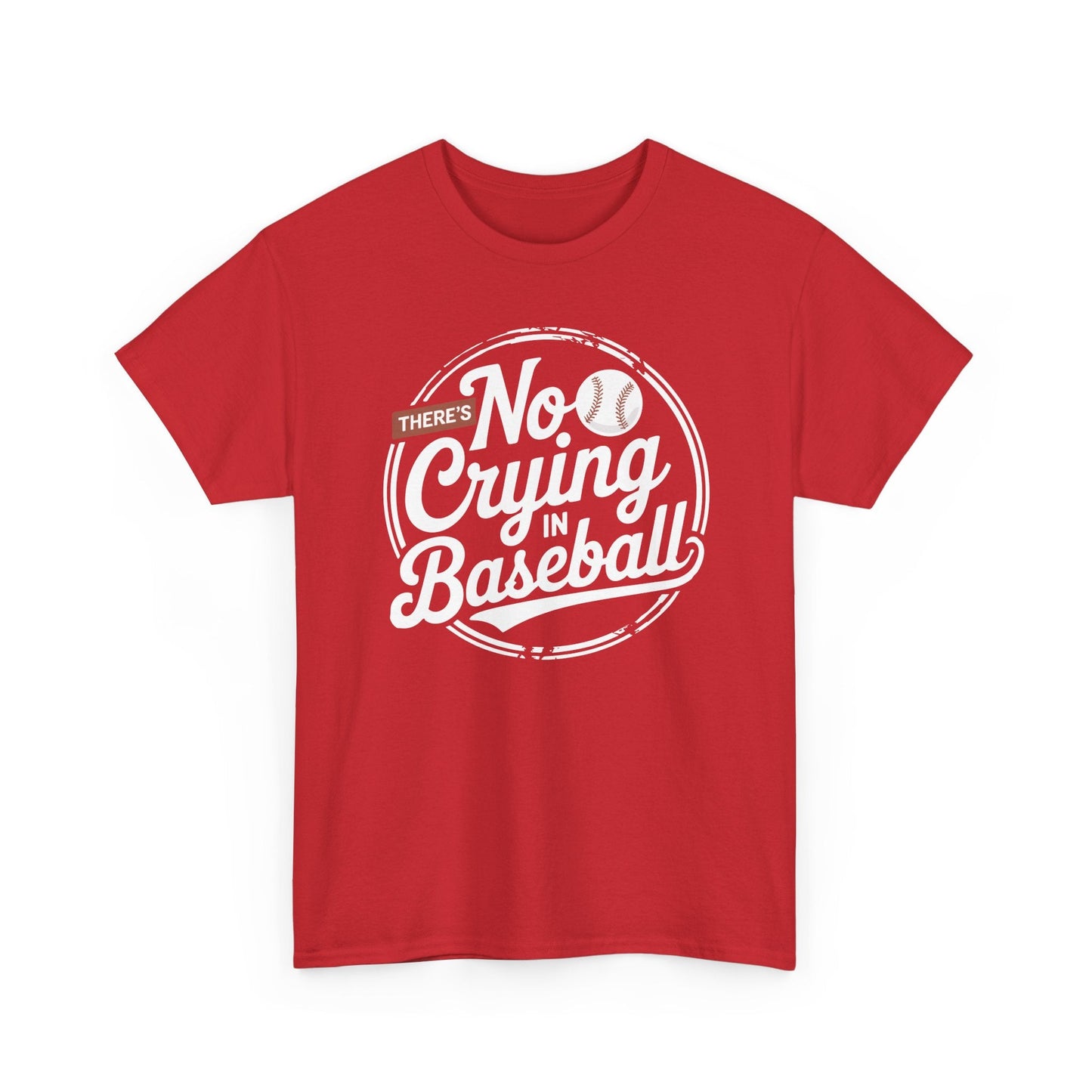 There Is No Crying In Baseball Funny Game Day Baseball T-Shirt