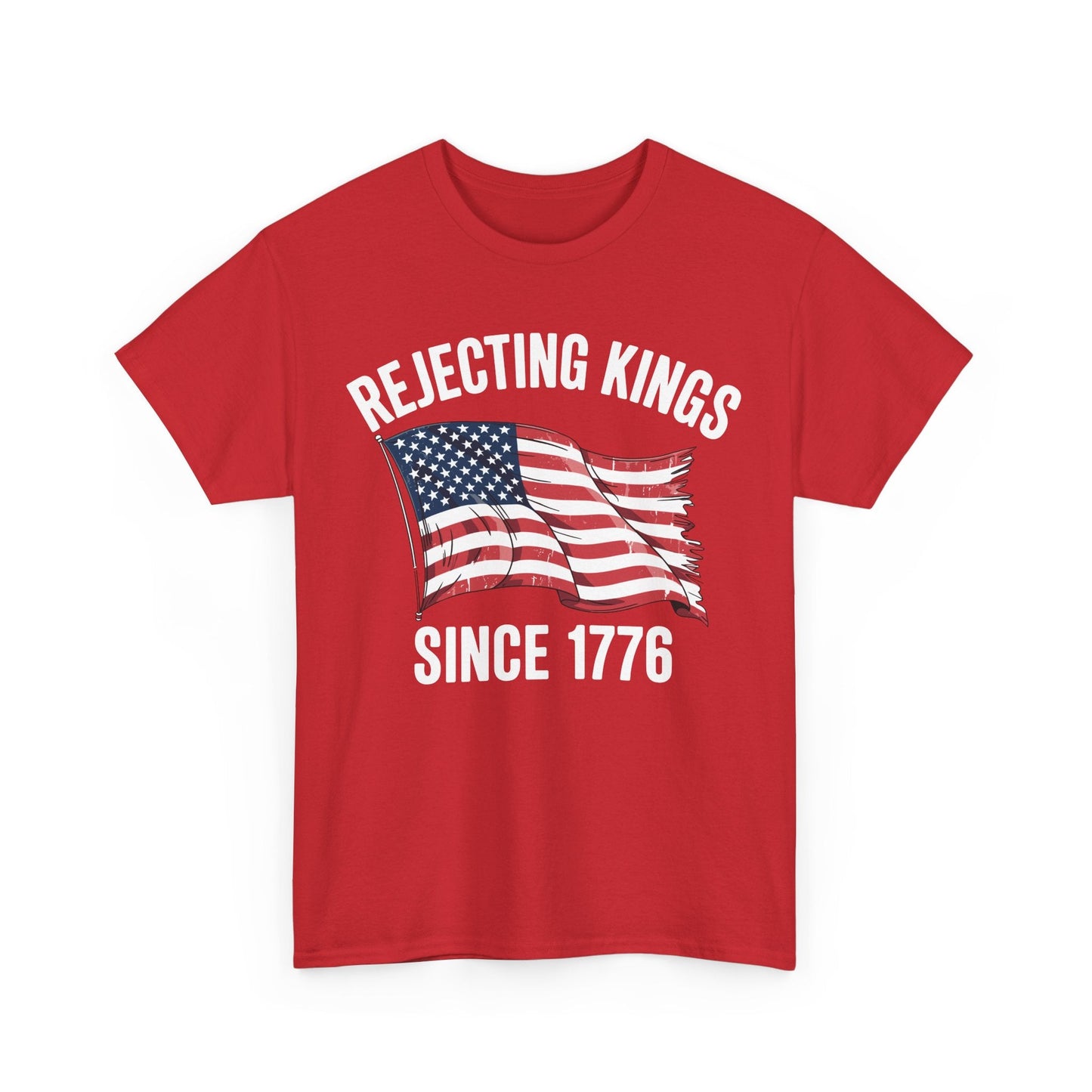 Rejecting Kings Since 1776 Patriotic USA Flag 4th Of July T-Shirt