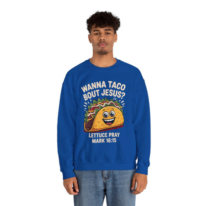 Wanna Taco Bout Jesus Cinco de Mayo Christian Sweatshirt Men Women