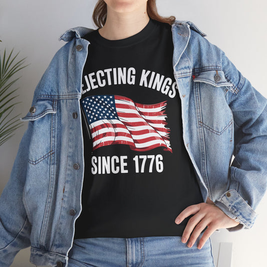 Rejecting Kings Since 1776 Patriotic USA Flag 4th Of July T-Shirt