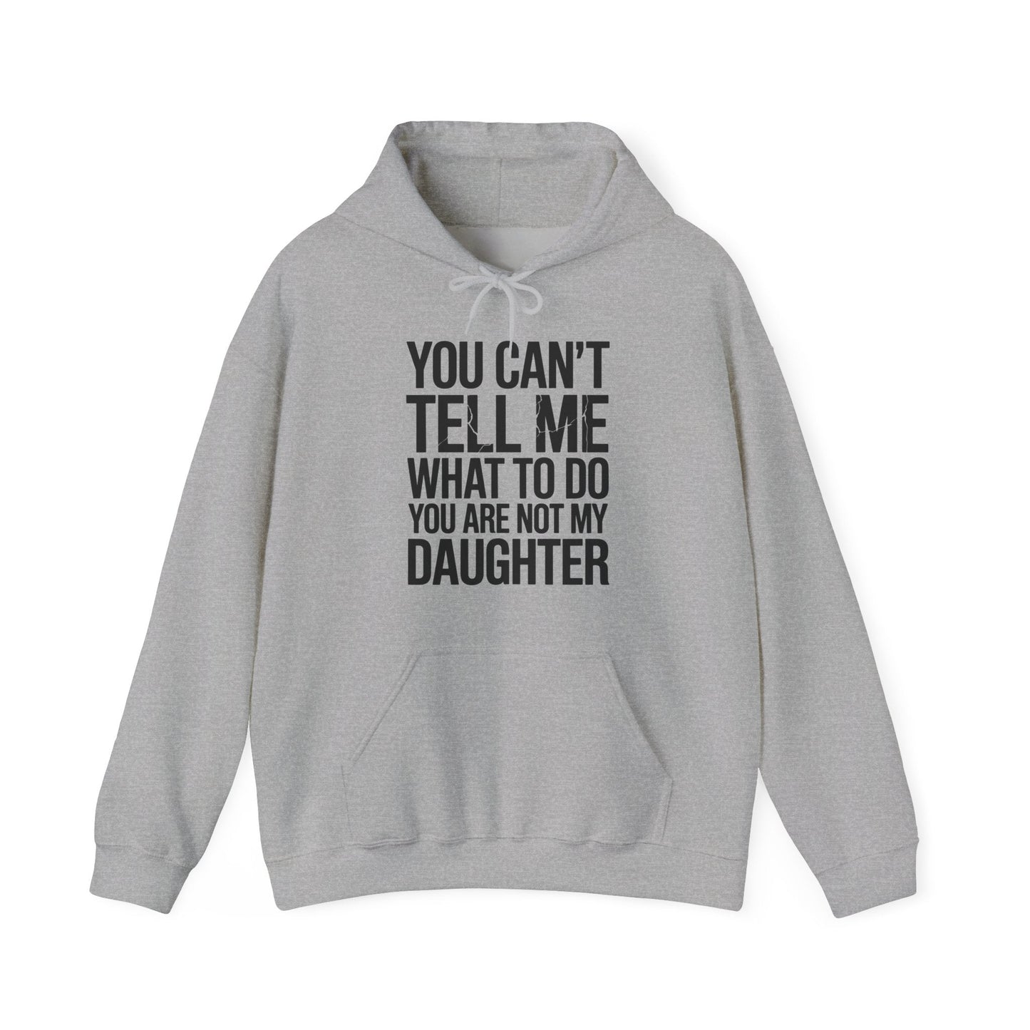 You can't tell me what to do You are not my daughter Vintage Hoodie