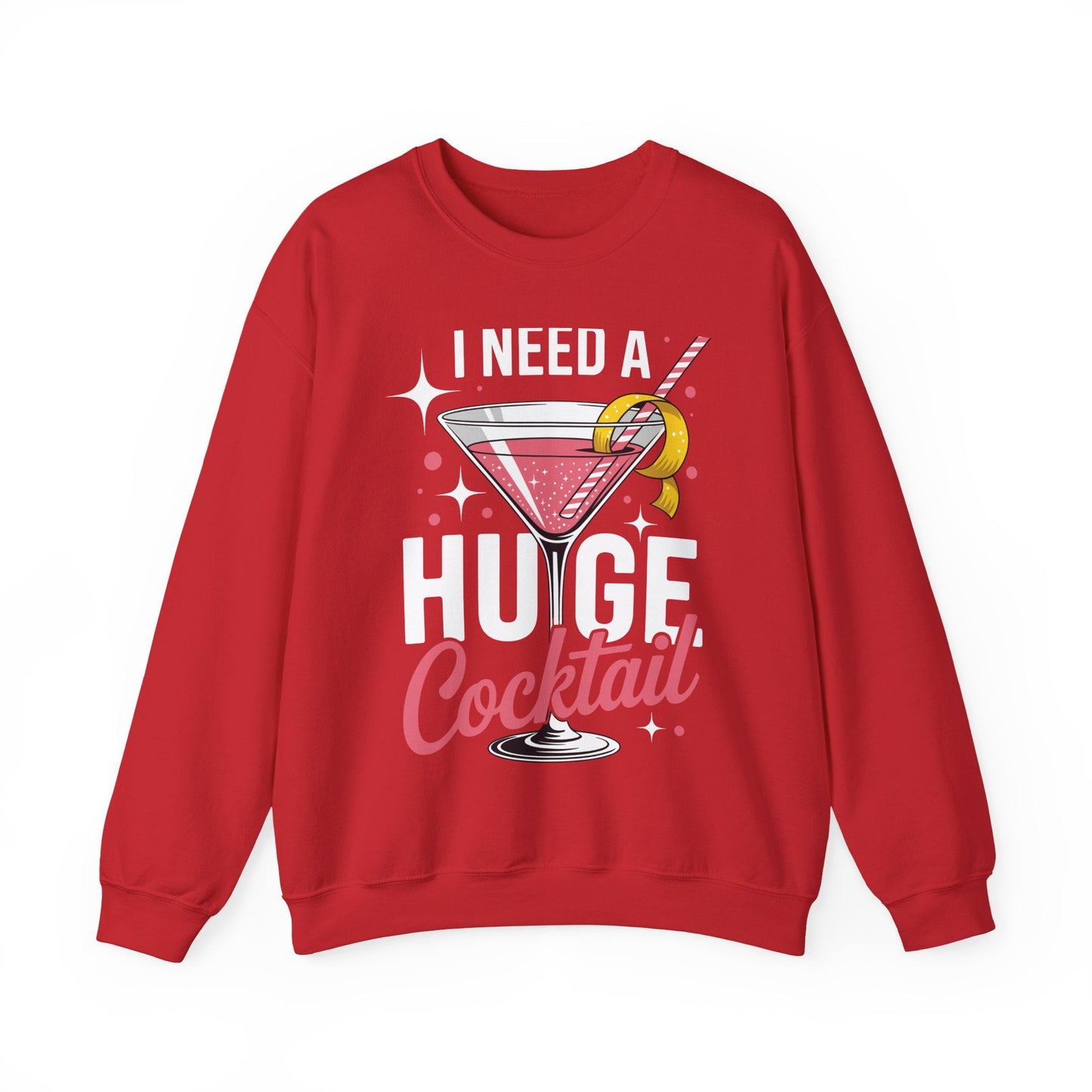 Funny I Need a Huge COCKtail Adult Joke Drinking Quote Sweatshirt