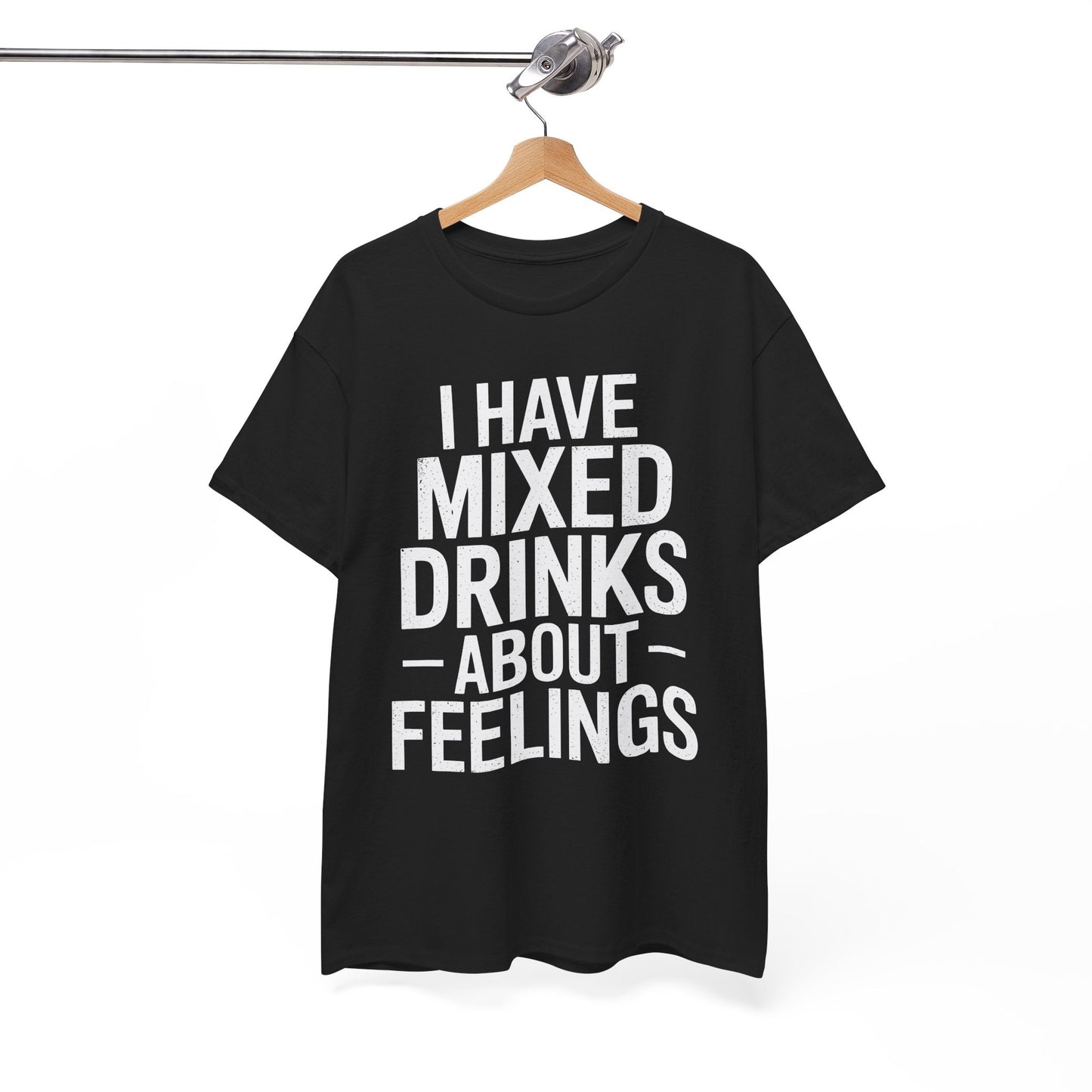 Funny Drinking I Have Mixed Drinks About Feelings T-Shirt