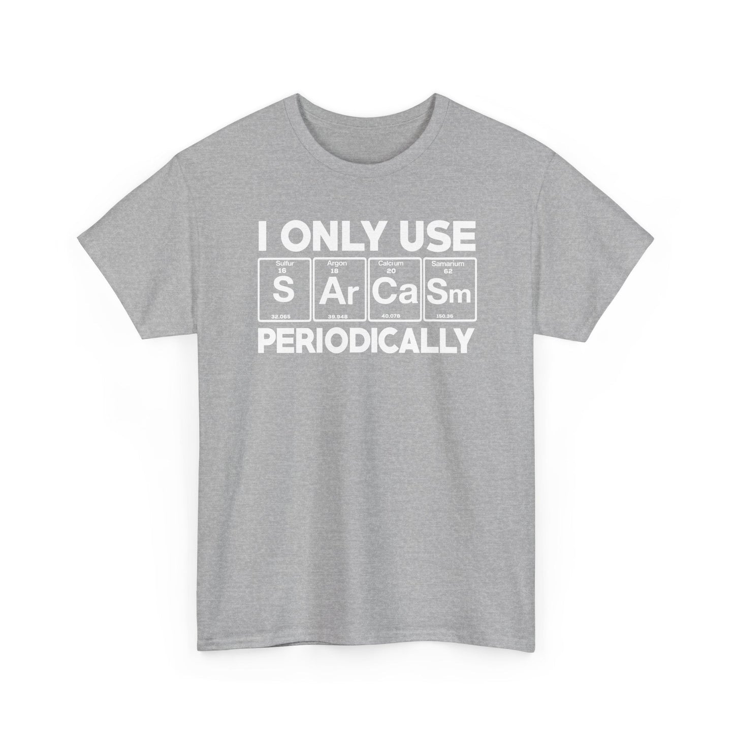 Sarcasm Periodic Table Element Weird Science Joke Gift T-Shirt