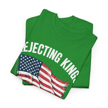 Rejecting Kings Since 1776 Patriotic USA Flag 4th Of July T-Shirt